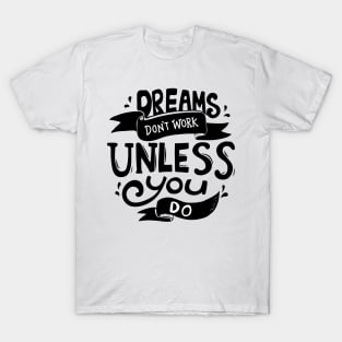 "dreams don't work unless you do" | Urban Finery T-Shirt